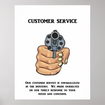Our-customer-service-is-unparalleled Poster by marys2art at Zazzle
