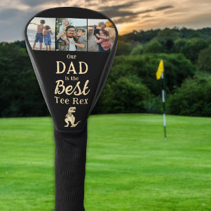 Our Dad is The Best Tee Rex 3 Photo Collage Golf Head Cover