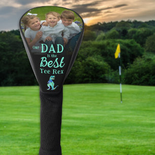 Our Dad is The Best Tee Rex Kids Photo Golf Head Cover