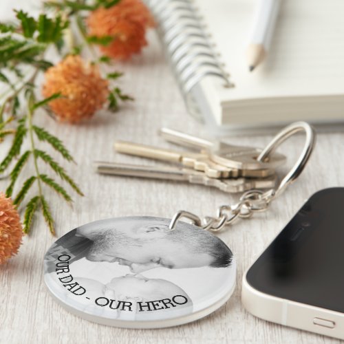 Our Dad _ Our Hero  Personalized Photo Keychain