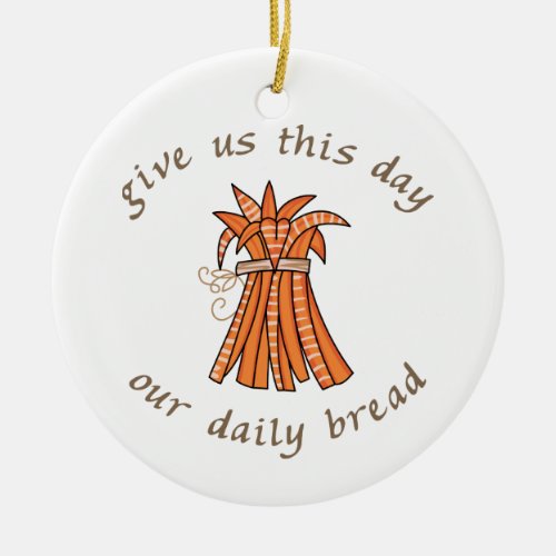 Our Daily Bread Ceramic Ornament