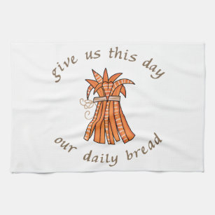 Our Daily Bread Tea Towel