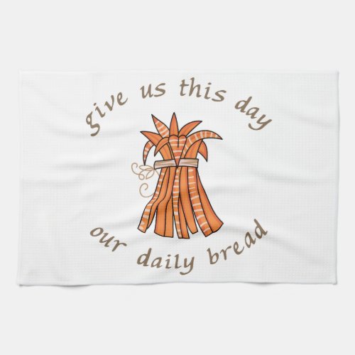 Our Daily Bread Kitchen Towel