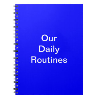 Our Daily Routines Notebook