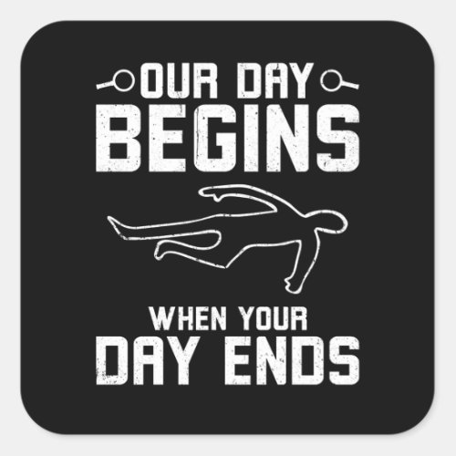 Our Day Begins When Your Day Ends Square Sticker