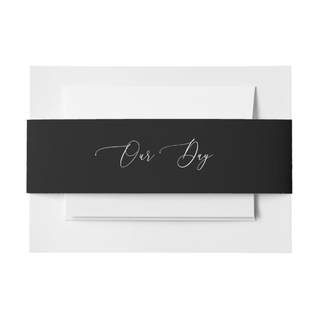 Our Day Black and White Wedding Invitation Belly Band (Front Example)
