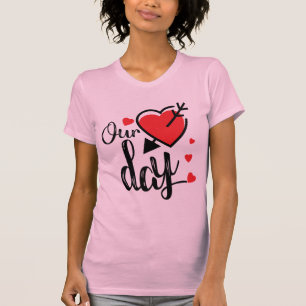 Our Day Cute Heart & Arrow Romantic Valentine T-Shirt