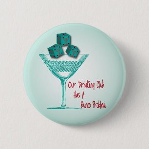 Our Drinking Club Has A Bunco Problem Button