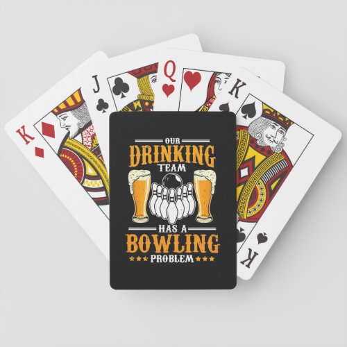 Our Drinking Team Has A Bowling Problem Poker Cards