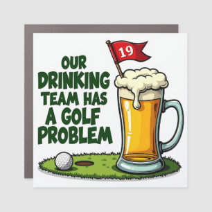 Our Drinking Team Has a Golf Problem Car Magnet