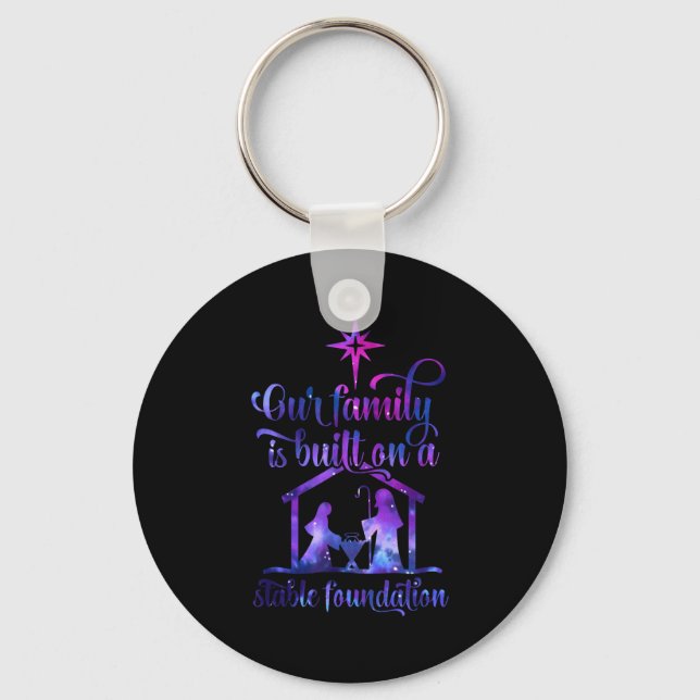 Our Family Is Built On A Stable Foundation  Keychain (Front)