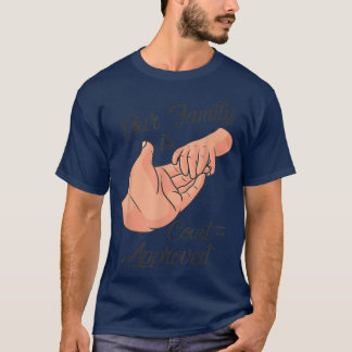 Our Family Is Court Approved Adopted Adopting Adop T-Shirt