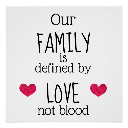 Our Family is Defined by Love Not Blood Adoption Poster