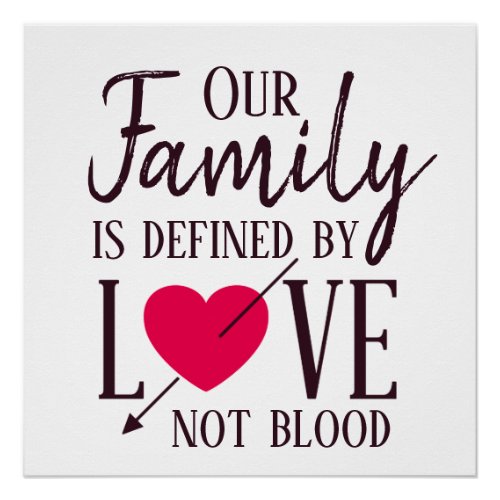 Our Family is Defined by Love Not Blood Adoption Poster