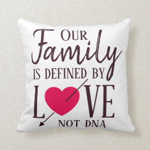 Our Family is Defined by Love Not DNA Adoption Throw Pillow