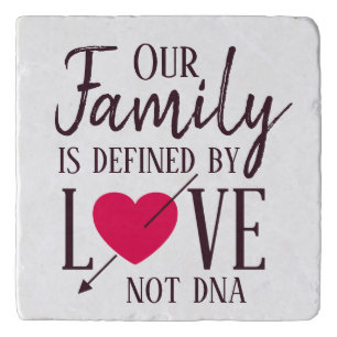 Our Family is Defined by Love Not DNA Adoption Trivet