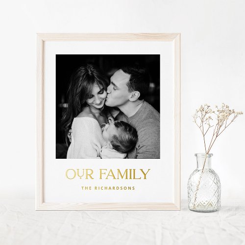 Our Family  Photo and Modern Text in Gold Foil Prints
