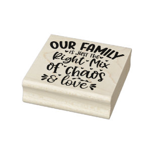Our Family: The Perfect Blend of Chaos and Love Rubber Stamp