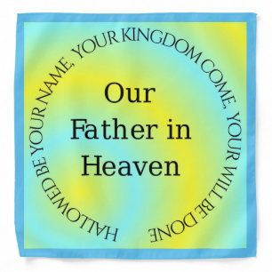 OUR FATHER IN HEAVEN BANDANA