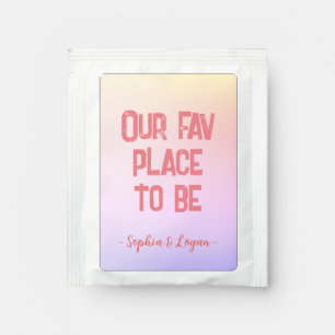 "Our fav place to be" Tea Bag Drink Mix