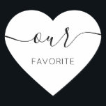 Our Favorite Сalligraphic Favor Gift Heart Sticker<br><div class="desc">Our Favorite Favor Sticker with modern calligraphy for Wedding Welcome Bag. Design features a modern style script text layout. To make advanced changes,  please select "Click to customize further" option under Personalize this template.</div>