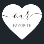 Our Favorite Сalligraphic Favor Gift Heart Sticker<br><div class="desc">Our Favorite Favor Sticker with modern calligraphy for Wedding Welcome Bag. Design features a modern style script text layout. To make advanced changes,  please select "Click to customize further" option under Personalize this template.</div>