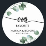 Our Favorite Greenery Wedding Classic Round Sticker<br><div class="desc">Get ready to be mesmerized by our breathtaking greenery wedding suite! Featuring a delicate illustration of eucalyptus leaves paired with bold, elegant calligraphy, it’s the perfect match for your enchanting garden-themed wedding. If you're missing any items or have a special request, don’t hesitate to reach out via chat—I’m here to...</div>