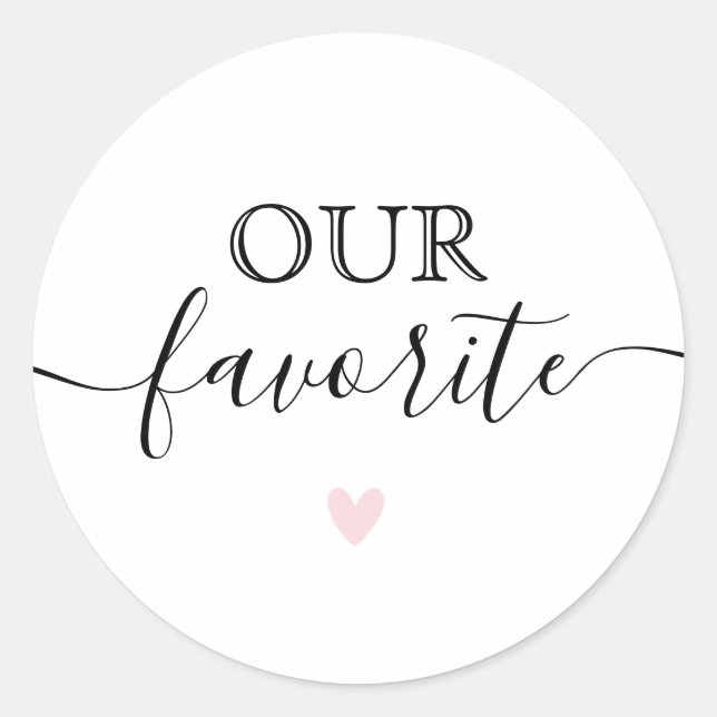 Our Favorite Modern Calligraphy Favor Classic Round Sticker (Front)