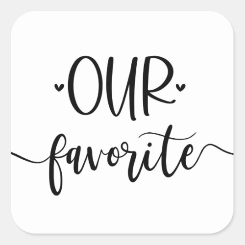 Our Favorite Modern Calligraphy Favor Square Sticker