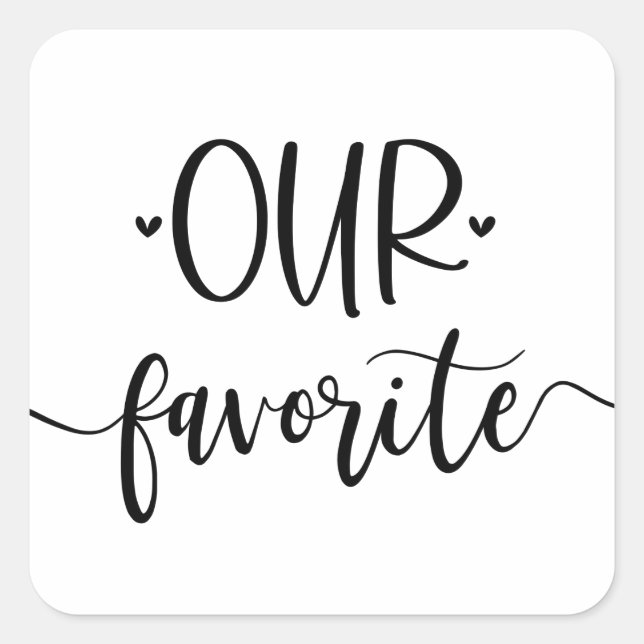 Our Favorite Modern Calligraphy Favor Square Sticker (Front)