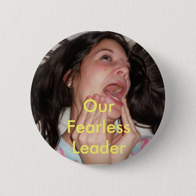 Our Fearless Leader Pinback Button (Front)