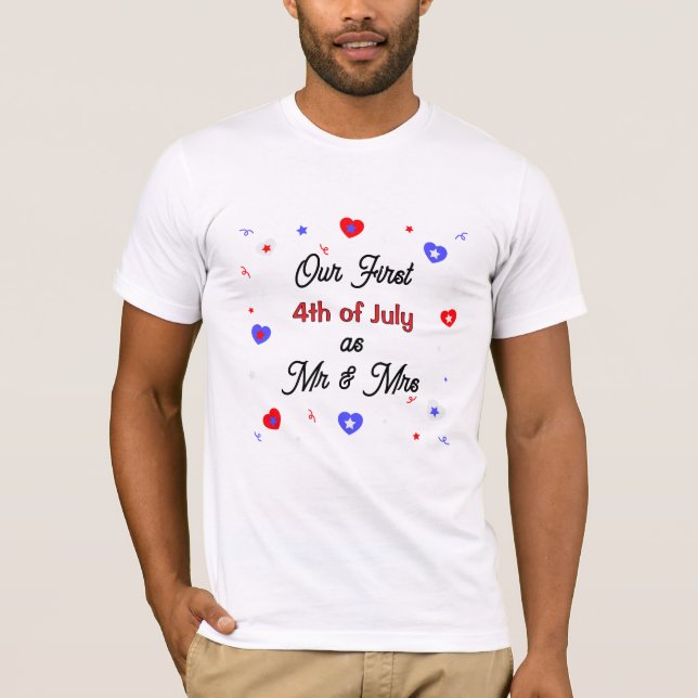Our First 4th of July as Mr & Mrs T-Shirt (Front)