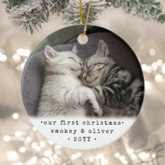 Our First Christmas 2 Cats Or Any Pet Simple Photo Ceramic Ornament at Zazzle