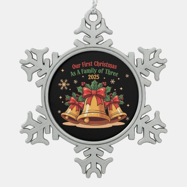 Our First Christmas as a Family of Three 2025 |  Snowflake Pewter Christmas Ornament (Front)