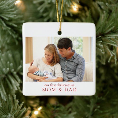 Our First Christmas as Mom and Dad Baby Photo Ceramic Ornament