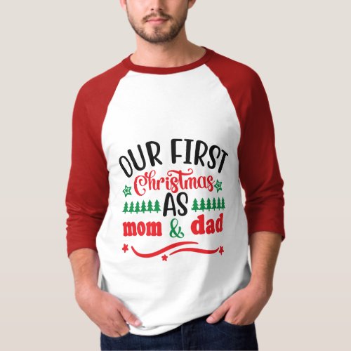 Our first Christmas as Mom  Dad T_Shirt