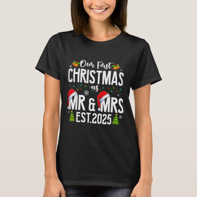 Our First Christmas As Mr &amp; Mrs 2025 Married C T-Shirt (Front)