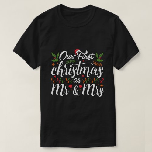 Our first Christmas as Mr and Mrs t_shirt