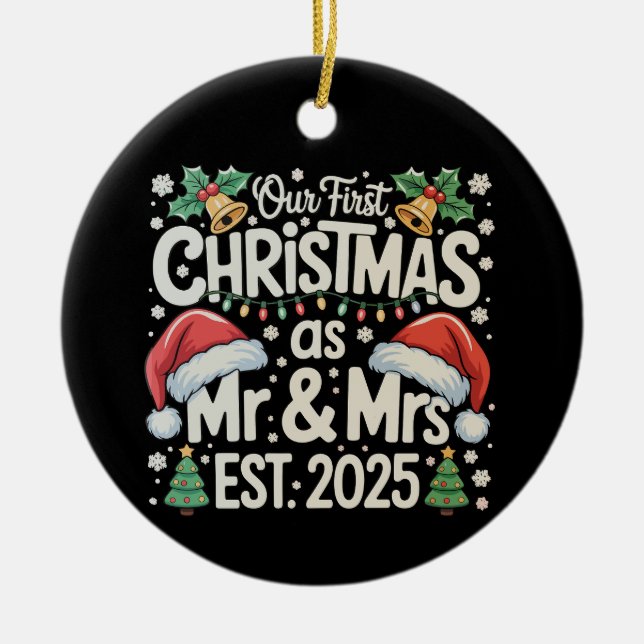 Our First Christmas As Mr & Mrs 2025 Couples Xmas Ceramic Ornament (Front)