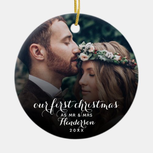 Our First Christmas As Mr  Mrs Wedding Photo Ceramic Ornament