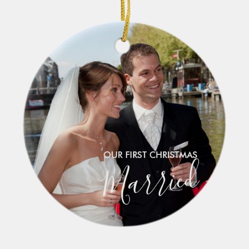 Our First Christmas Married Script Wedding Photo Ceramic Ornament
