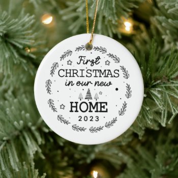 Our First Christmas New Home Ceramic Ornament by celebrateitornaments at Zazzle
