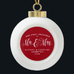 Our first Christmas newlywed Ceramic Ball Christmas Ornament<br><div class="desc">This "Our first Christmas as Mr. and Mrs." ornament features unique script typography and is the perfect way to commemorate your first married Christmas.</div>
