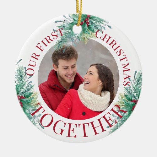 Our First Christmas Together Custom Photo Holly Ceramic Ornament