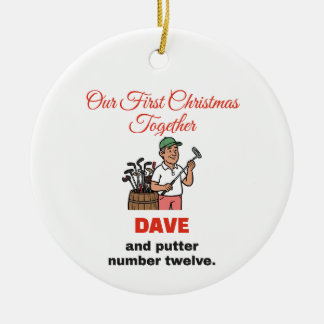 Our First Christmas Together: Funny Golf Putter Ceramic Ornament