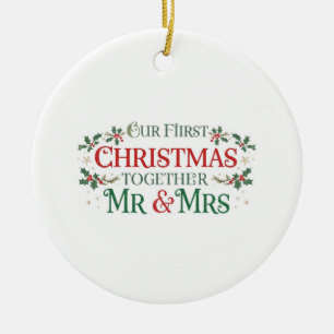 Our First Christmas Together Mr. & Mrs. Ceramic Ornament