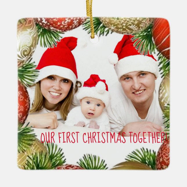 Our First Christmas Together Photo Christmas Ceramic Ornament (Front)