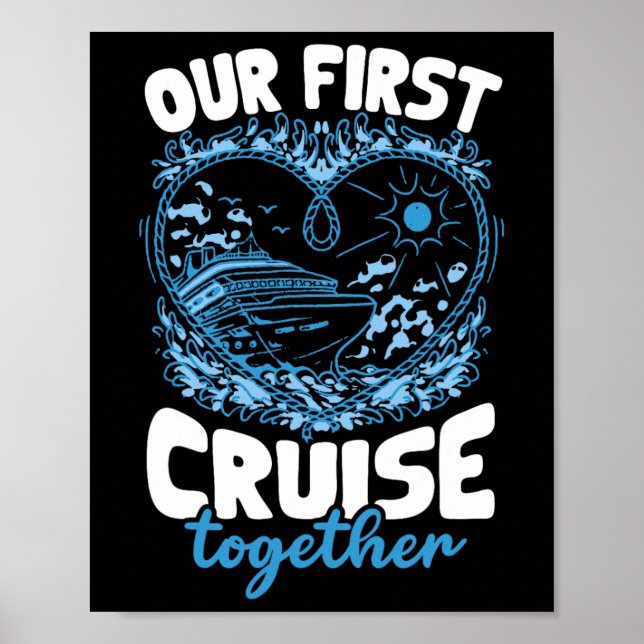 Our First Cruise Together Men Women  Poster (Front)