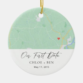 Our First Date Personalized Map Ceramic Ornament by blush_printables at Zazzle