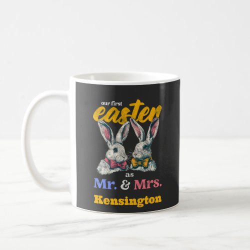 Our First Easter As Mr And Mrs Bunny Rabbit Coffee Mug